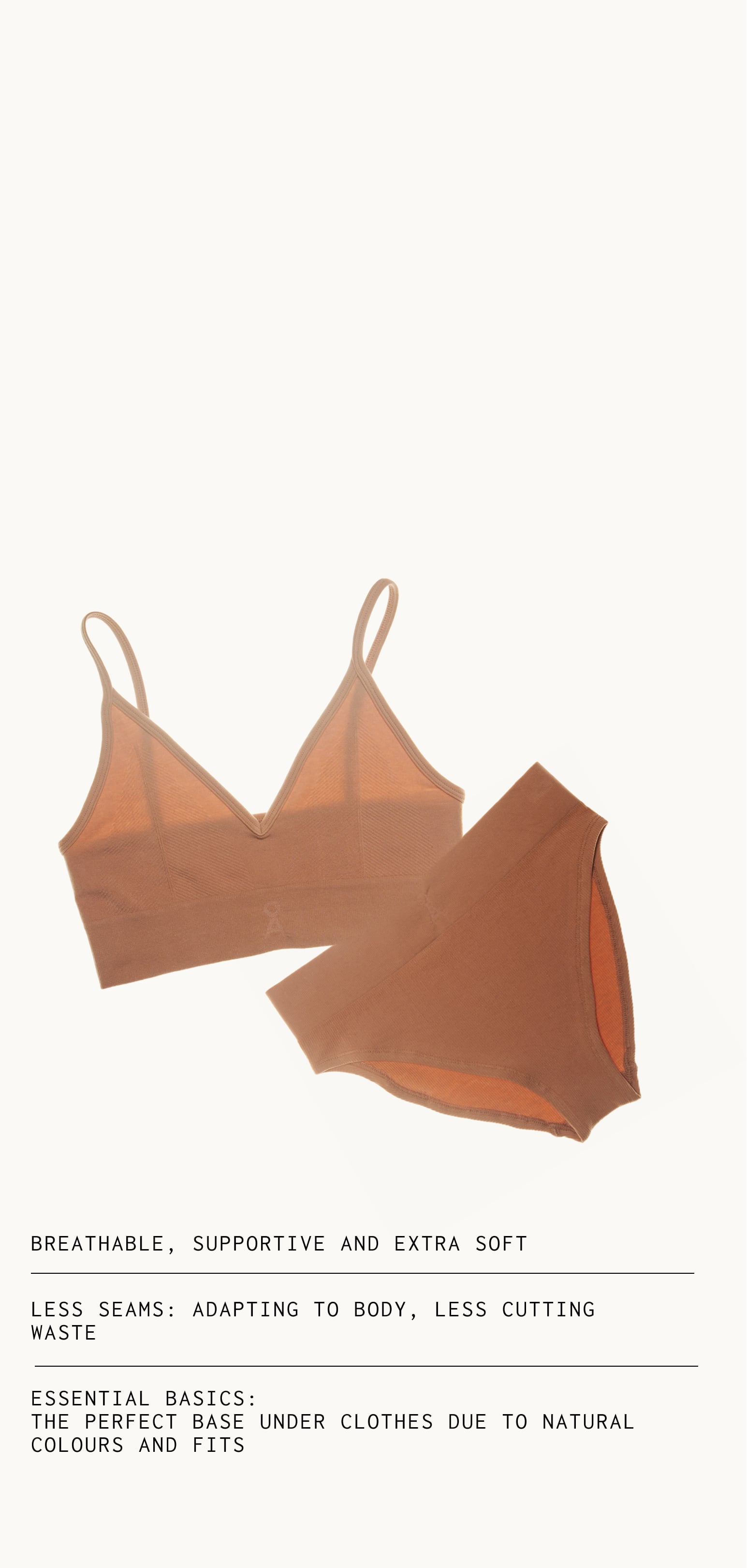 Unsere SEAMLESS Underwear ist extra soft, unterstützend und atmungsaktiv.